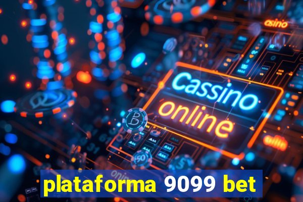 plataforma 9099 bet