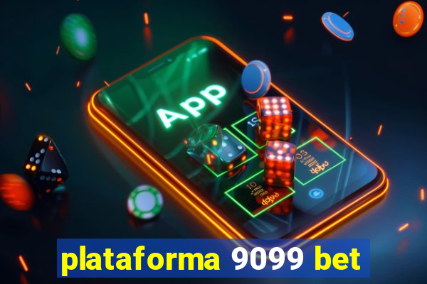 plataforma 9099 bet