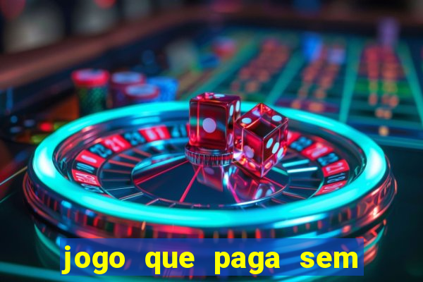 jogo que paga sem precisar depositar