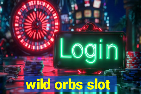 wild orbs slot