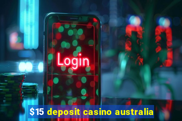 $15 deposit casino australia