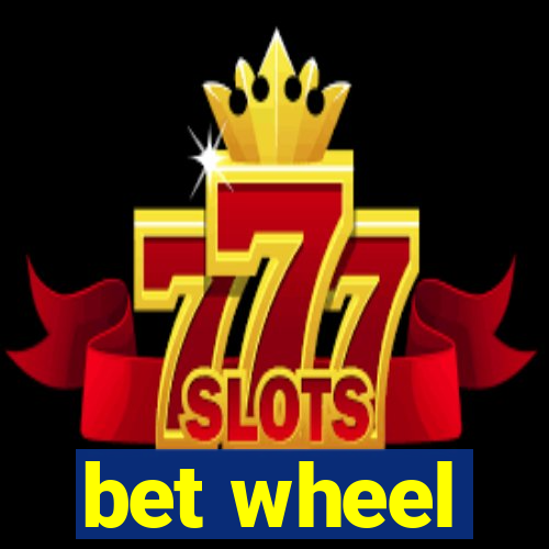 bet wheel