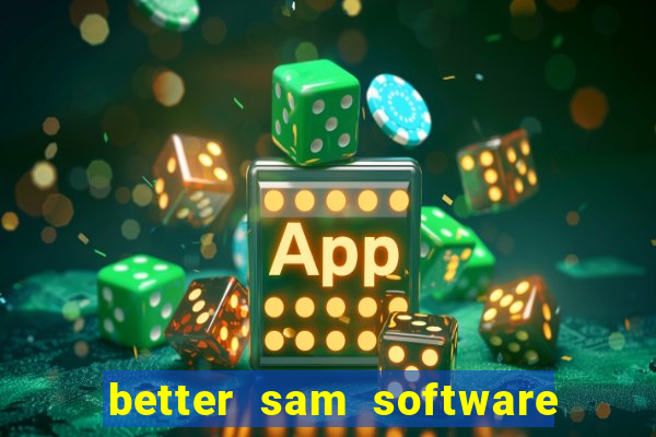 better sam software automatic mouth