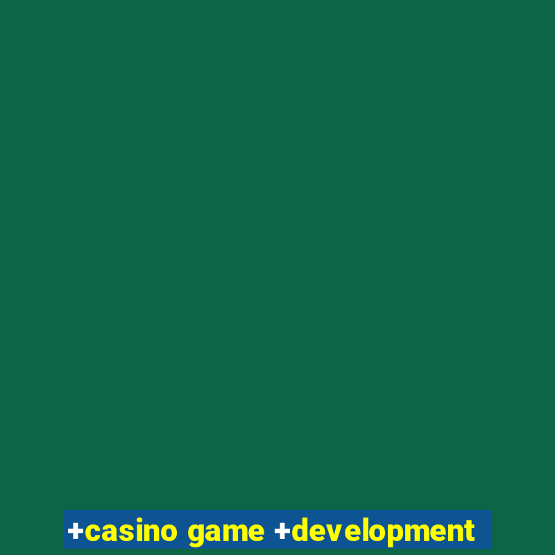 +casino game +development