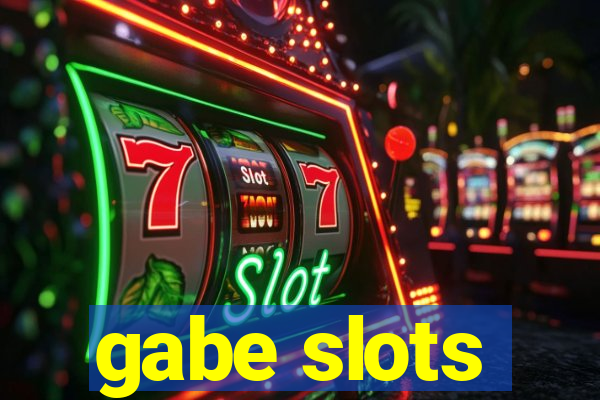 gabe slots