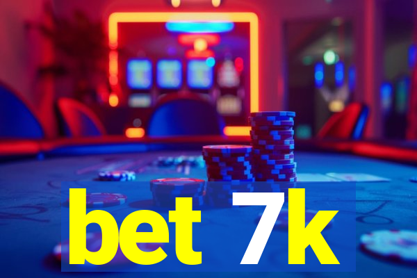 bet 7k