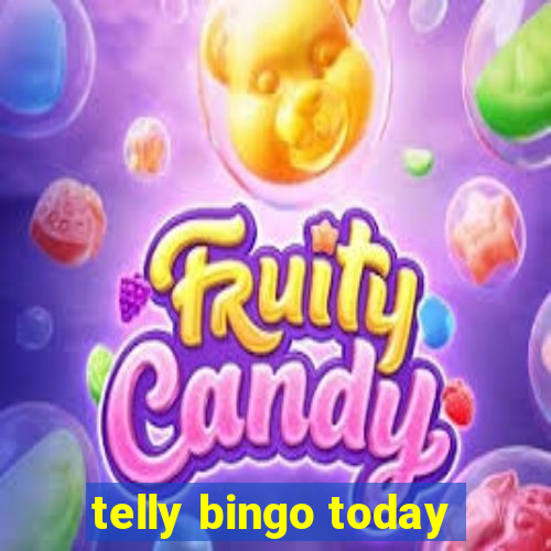 telly bingo today