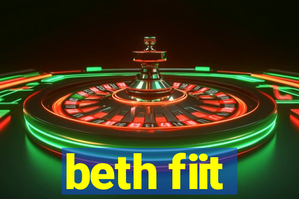 beth fiit