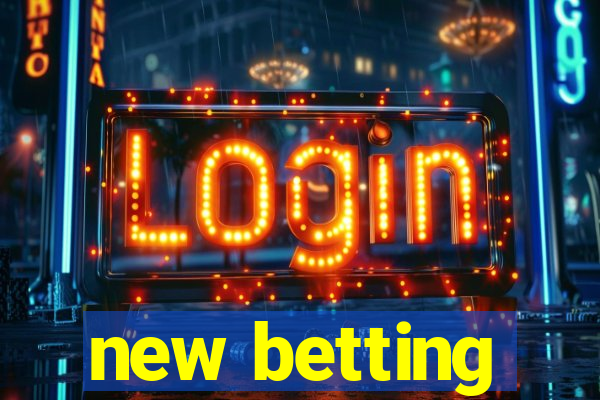 new betting