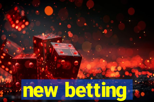 new betting