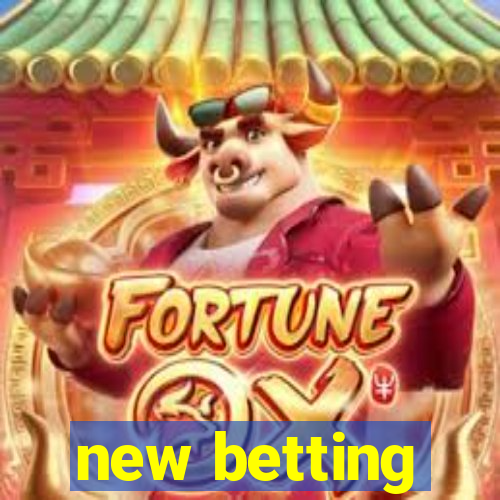 new betting