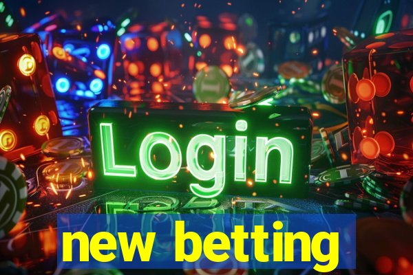 new betting