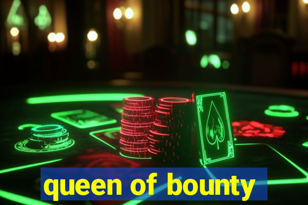 queen of bounty