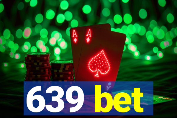 639 bet