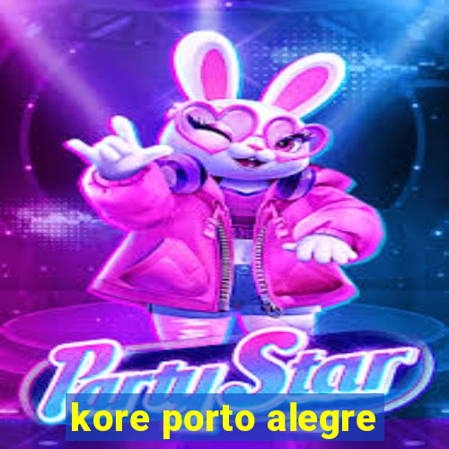 kore porto alegre