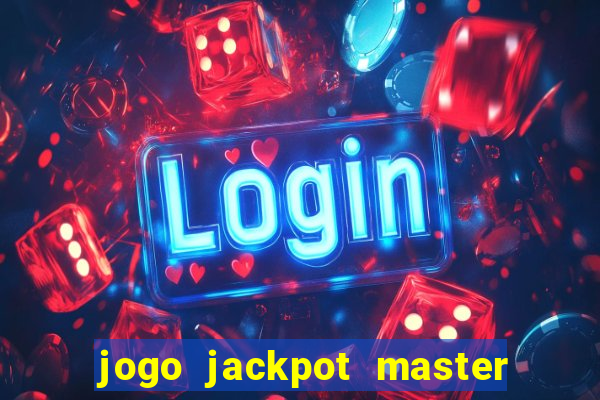 jogo jackpot master paga mesmo