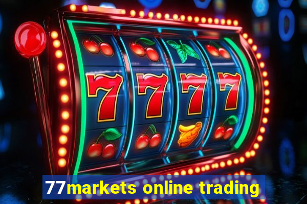 77markets online trading