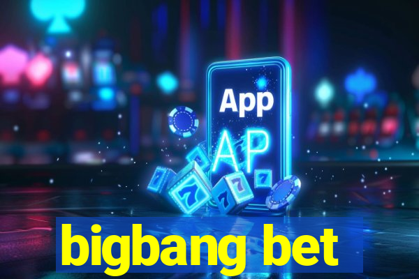 bigbang bet