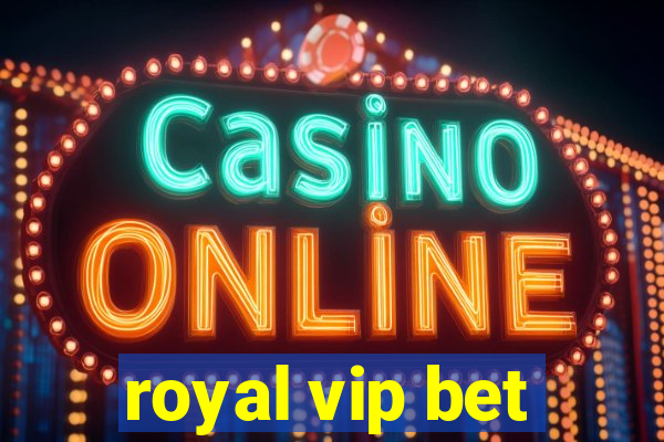 royal vip bet