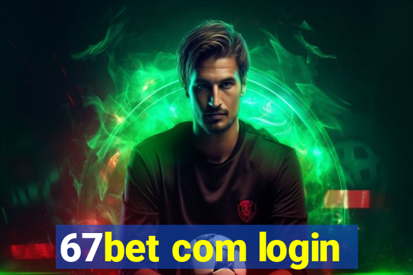 67bet com login