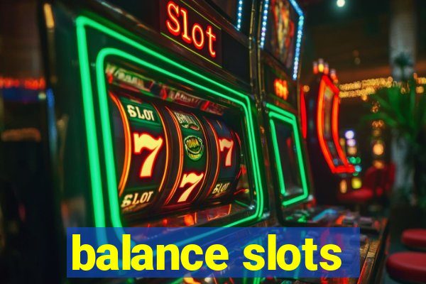 balance slots