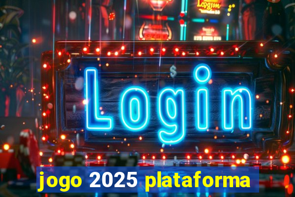 jogo 2025 plataforma