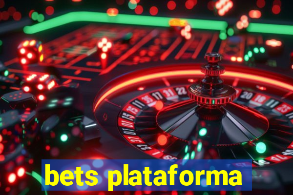 bets plataforma