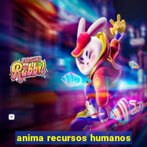 anima recursos humanos