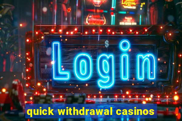 quick withdrawal casinos