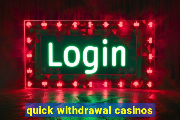 quick withdrawal casinos