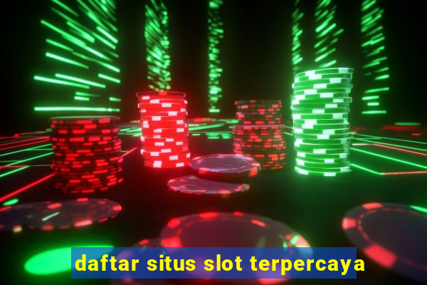 daftar situs slot terpercaya