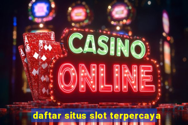 daftar situs slot terpercaya