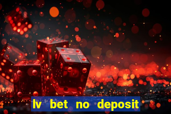 lv bet no deposit bonus code