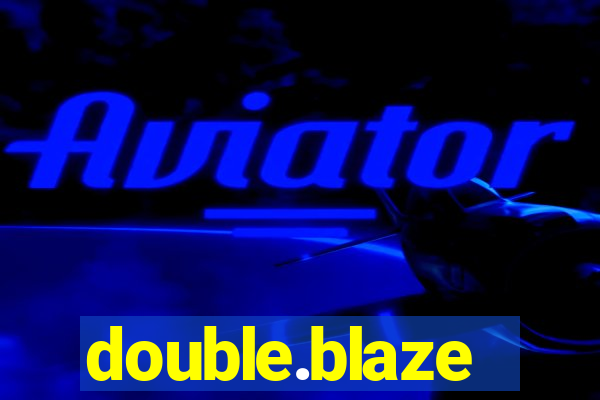 double.blaze