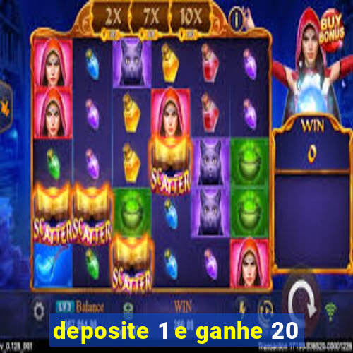 deposite 1 e ganhe 20