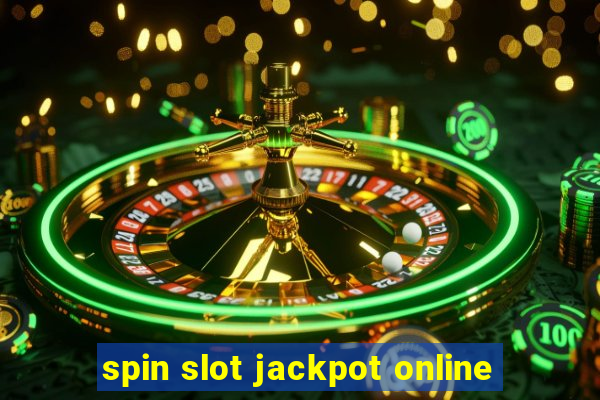 spin slot jackpot online