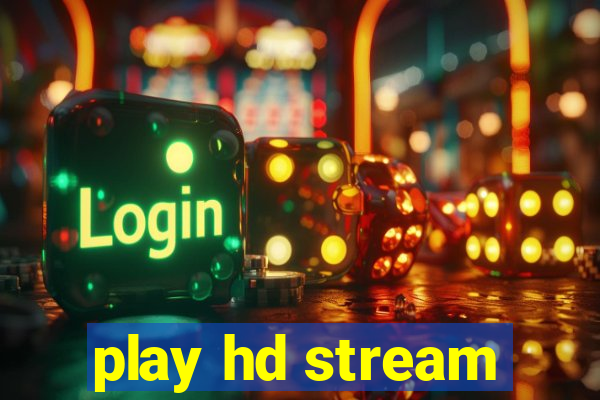 play hd stream