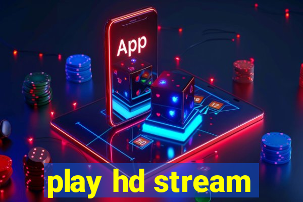 play hd stream