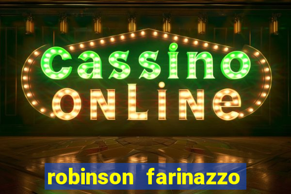 robinson farinazzo casal patente