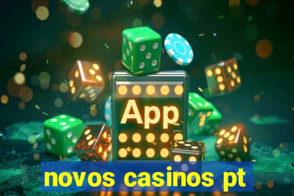 novos casinos pt