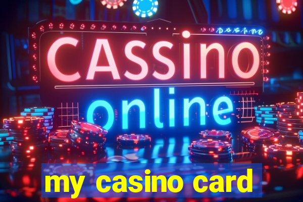 my casino card