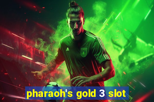 pharaoh's gold 3 slot