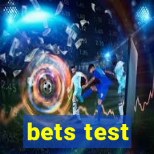 bets test