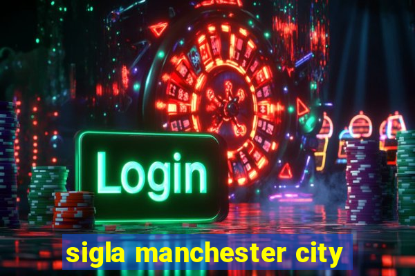 sigla manchester city