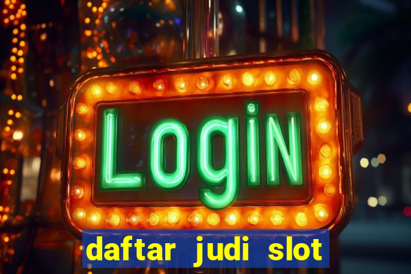 daftar judi slot online terpercaya