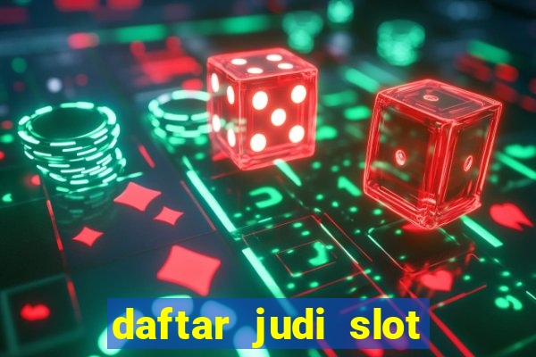 daftar judi slot online terpercaya