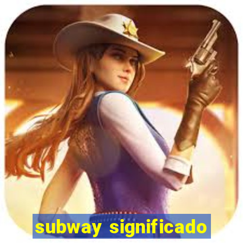 subway significado