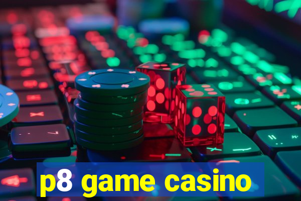 p8 game casino