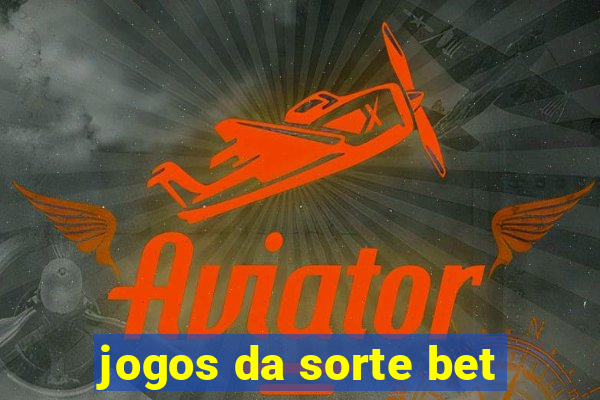 jogos da sorte bet