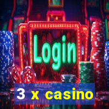 3 x casino